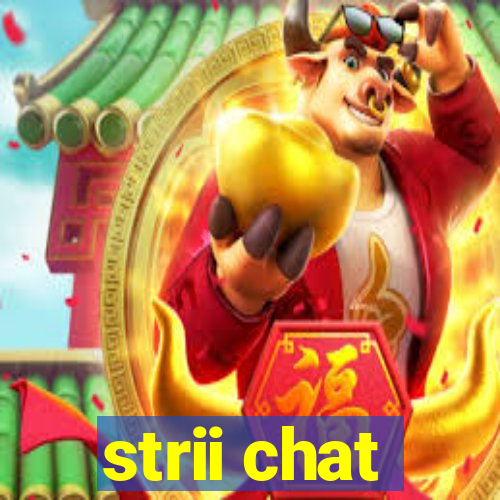 strii chat